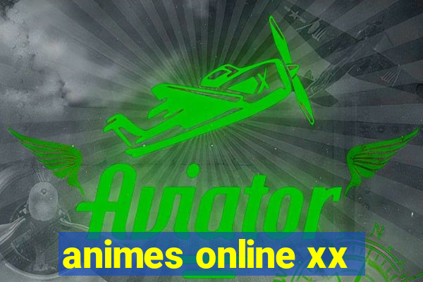 animes online xx